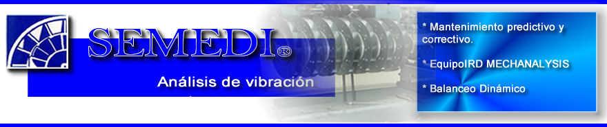 Semedi, Servicio de mantenimiento a equipo dinámico de Querétaro, nalisis de vibracion, mantenimiento preventivo y correctivo, IRD mechanalisis, balanceo dinamico